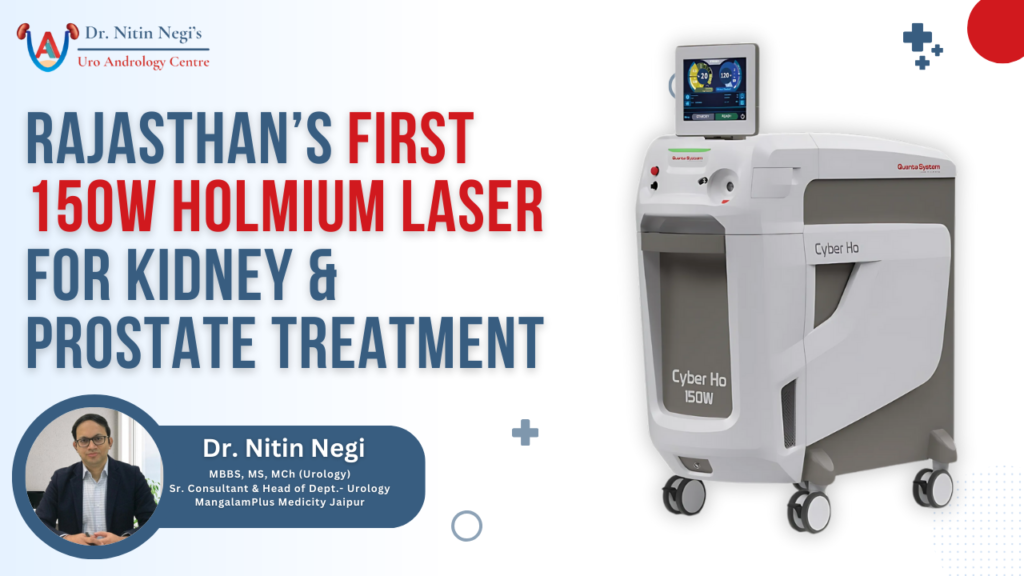 RAJASTHAN'S FIRST 150W HOLMIUM LASER FOR KIDNEY & PROSTATE TREATMENT